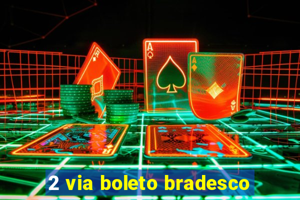 2 via boleto bradesco